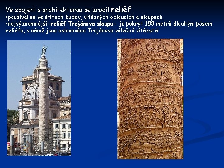 Ve spojení s architekturou se zrodil reliéf • používal se ve štítech budov, vítězných
