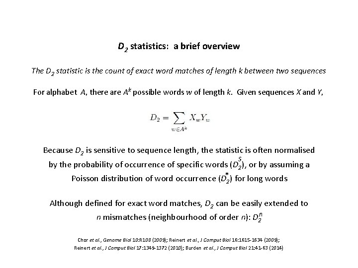 D 2 statistics: a brief overview The D 2 statistic is the count of