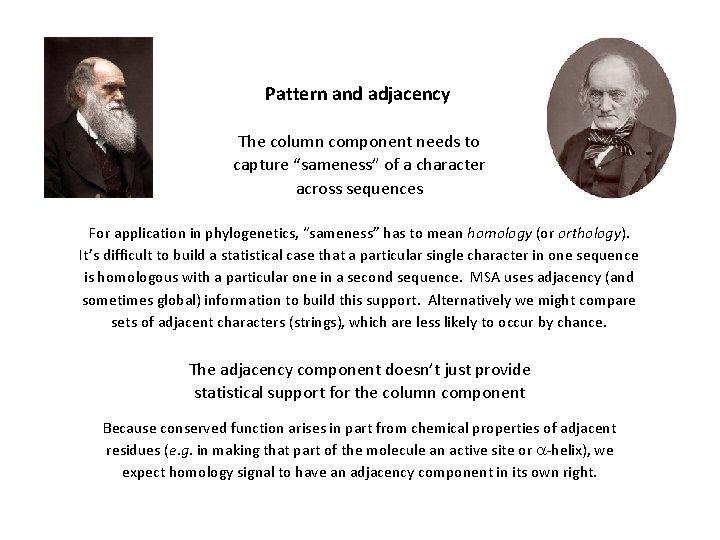 Pattern and adjacency The column component needs to capture “sameness” of a character across