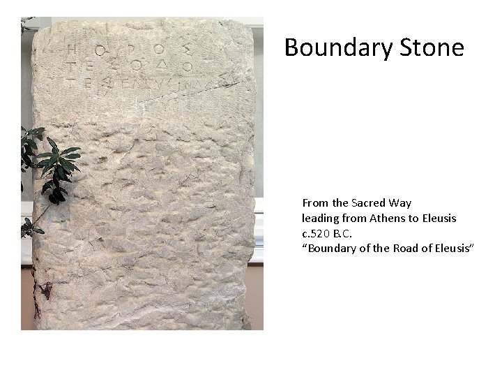 Boundary Stone From the Sacred Way leading from Athens to Eleusis c. 520 B.