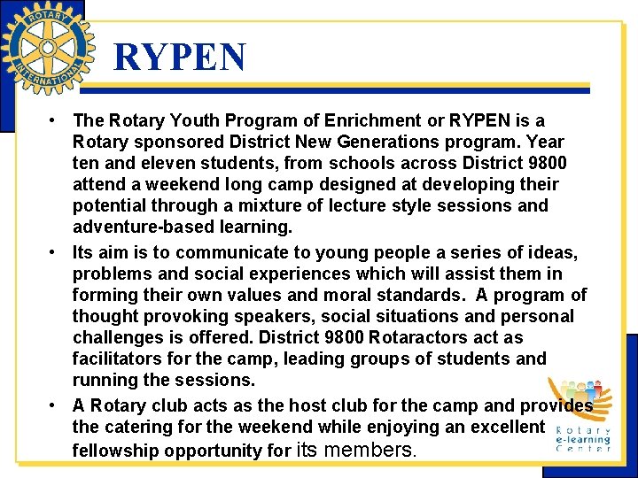 RYPEN • The Rotary Youth Program of Enrichment or RYPEN is a Rotary sponsored