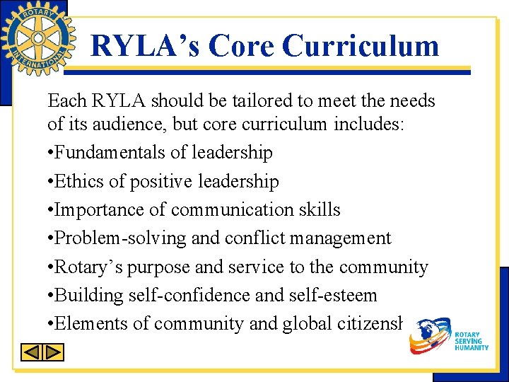 RYLA’s Core Curriculum Each RYLA should be tailored to meet the needs of its