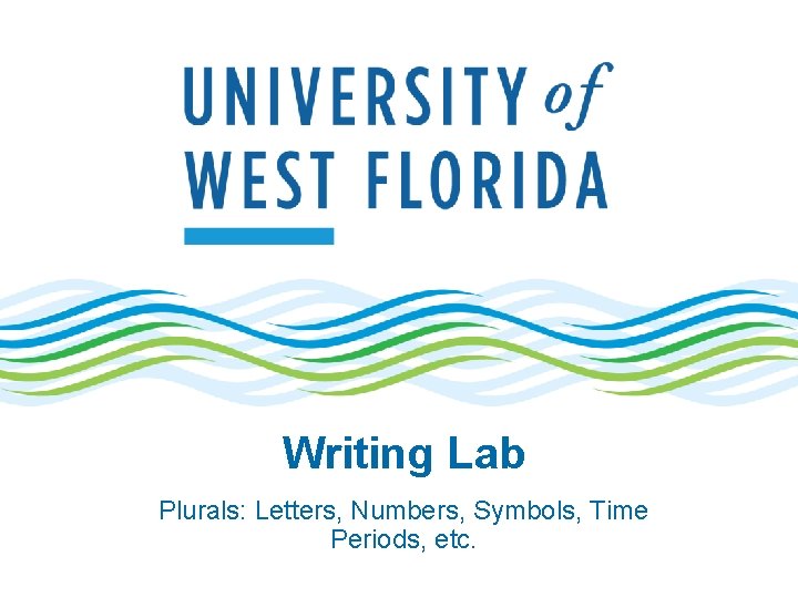 Writing Lab Plurals: Letters, Numbers, Symbols, Time Periods, etc. 