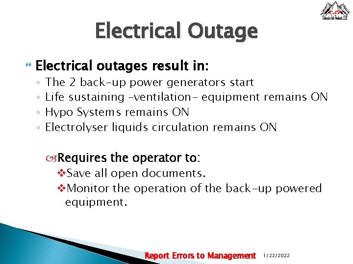 Electrical Outage Electrical outages result in: ◦ ◦ The 2 back-up power generators start