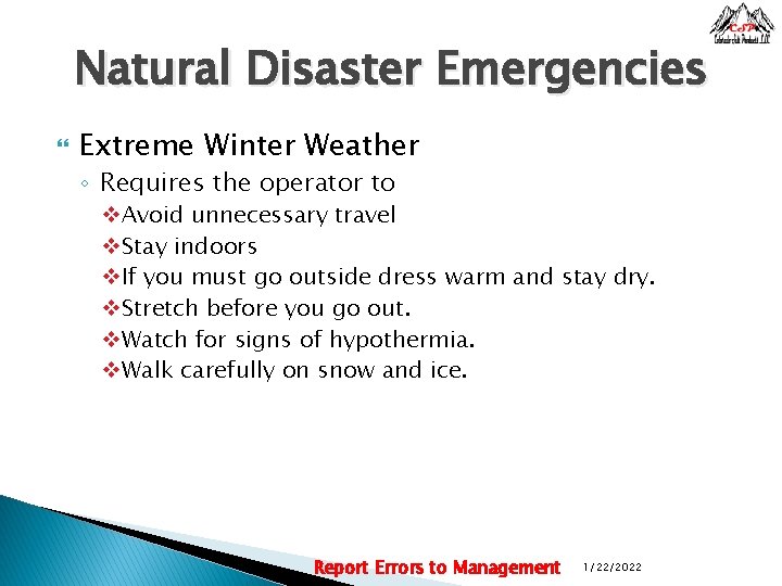 Natural Disaster Emergencies Extreme Winter Weather ◦ Requires the operator to v. Avoid unnecessary