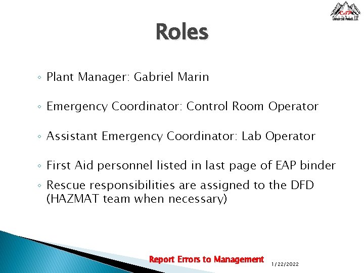 Roles ◦ Plant Manager: Gabriel Marin ◦ Emergency Coordinator: Control Room Operator ◦ Assistant