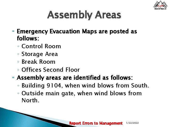 Assembly Areas Emergency Evacuation Maps are posted as follows: ◦ Control Room ◦ Storage