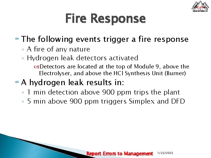 Fire Response The following events trigger a fire response ◦ A fire of any