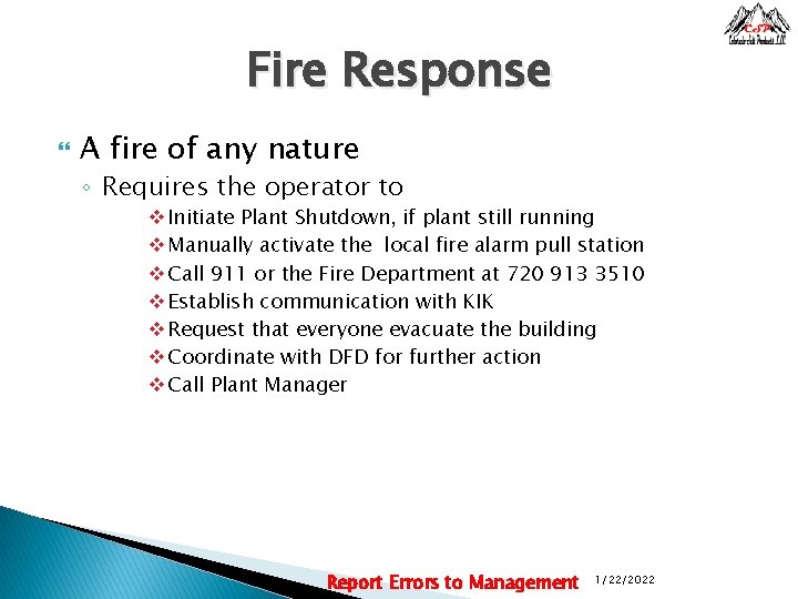 Fire Response A fire of any nature ◦ Requires the operator to v Initiate