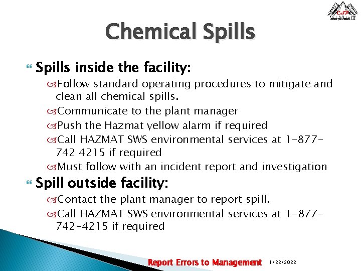 Chemical Spills inside the facility: Follow standard operating procedures to mitigate and clean all
