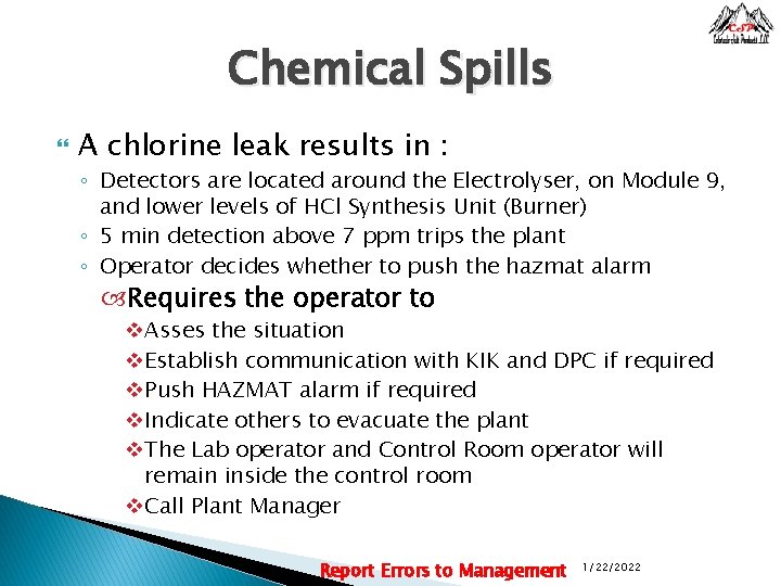 Chemical Spills A chlorine leak results in : ◦ Detectors are located around the