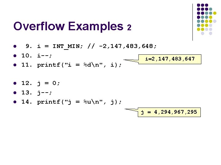 Overflow Examples 2 l l l 9. i = INT_MIN; // -2, 147, 483,