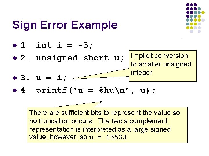 Sign Error Example l l 1. int i = -3; 2. unsigned short u;