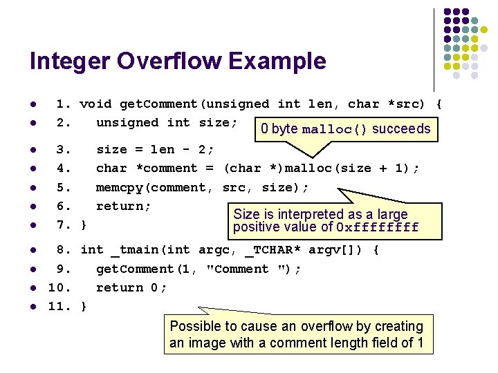 Integer Overflow Example l l l 1. void get. Comment(unsigned int len, char *src)