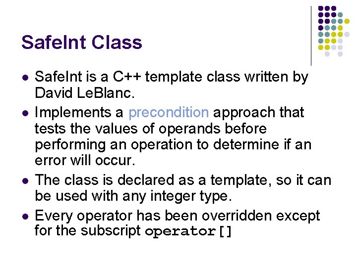 Safe. Int Class l l Safe. Int is a C++ template class written by