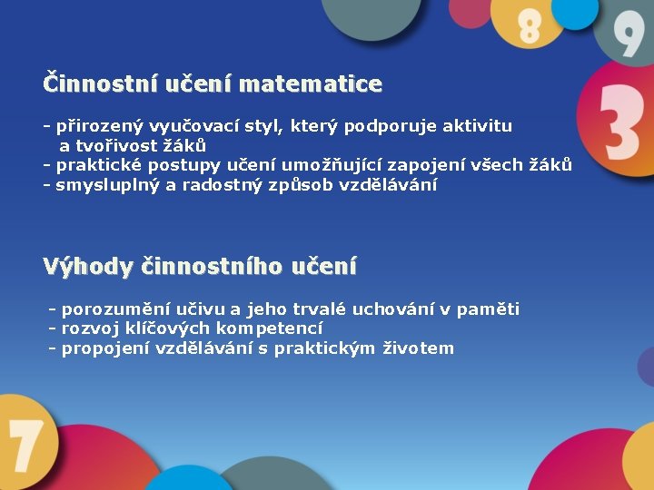 Činnostní učení matematice - přirozený vyučovací styl, který podporuje aktivitu a tvořivost žáků -