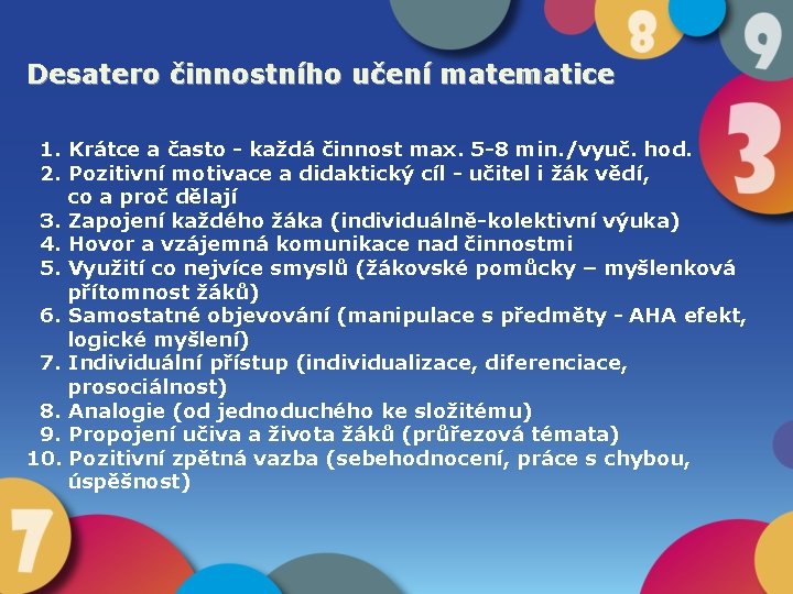 Desatero činnostního učení matematice 1. Krátce a často - každá činnost max. 5 -8