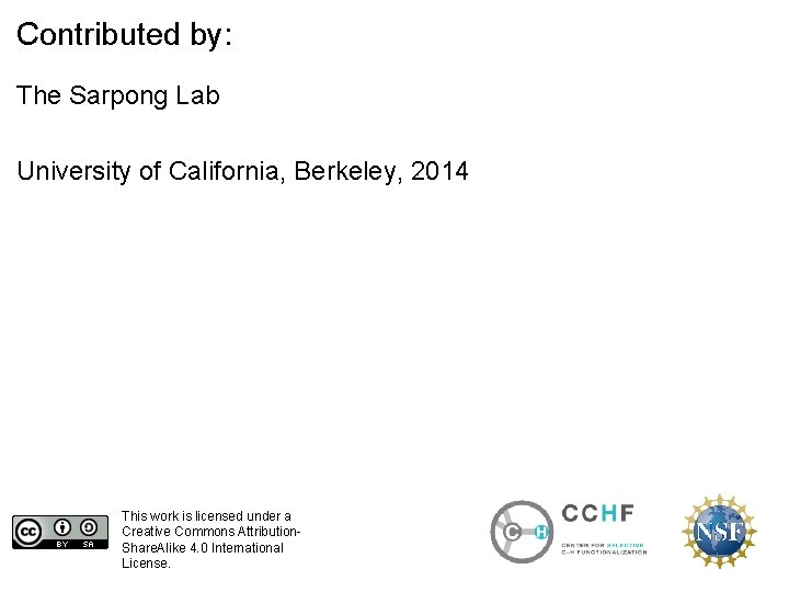 Contributed by: The Sarpong Lab University of California, Berkeley, 2014 This work is licensed