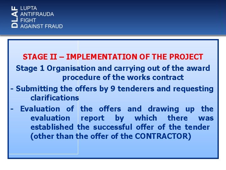 STAGE II – IMPLEMENTATION OF THE PROJECT Stage 1 Organisation and carrying out of