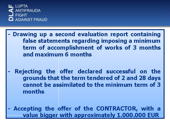 - Drawing up a second evaluation report containing false statements regarding imposing a minimum