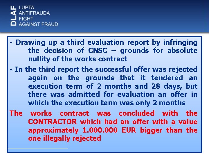 - Drawing up a third evaluation report by infringing the decision of CNSC –