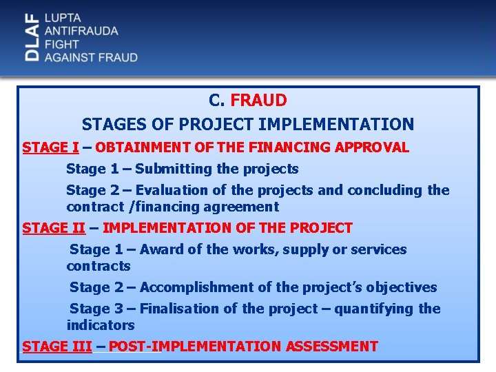 C. FRAUD STAGES OF PROJECT IMPLEMENTATION STAGE I – OBTAINMENT OF THE FINANCING APPROVAL