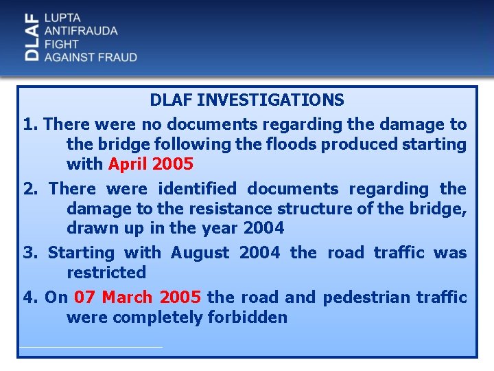 DLAF INVESTIGATIONS 1. There were no documents regarding the damage to the bridge following