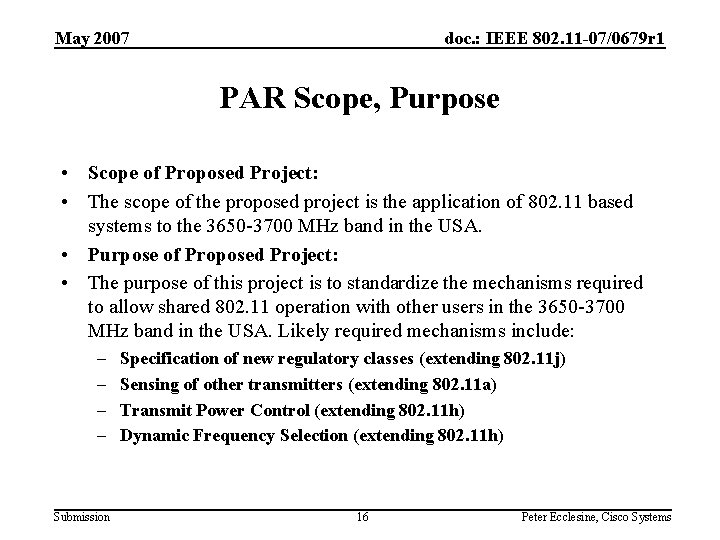 May 2007 doc. : IEEE 802. 11 -07/0679 r 1 PAR Scope, Purpose •