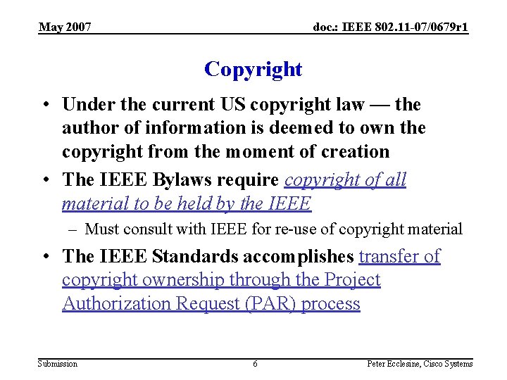 May 2007 doc. : IEEE 802. 11 -07/0679 r 1 Copyright • Under the