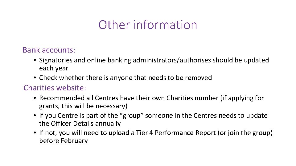 Other information Bank accounts: • Signatories and online banking administrators/authorises should be updated each