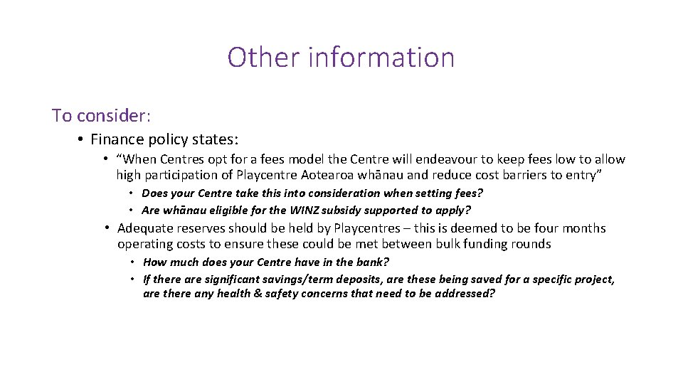 Other information To consider: • Finance policy states: • “When Centres opt for a