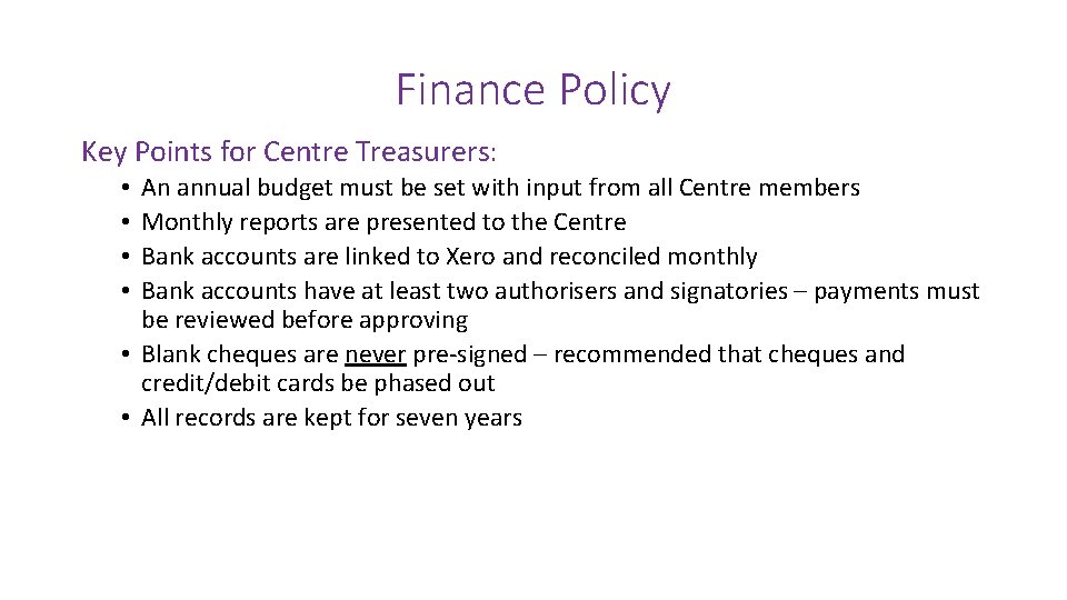 Finance Policy Key Points for Centre Treasurers: An annual budget must be set with