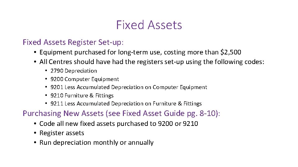 Fixed Assets Register Set-up: • Equipment purchased for long-term use, costing more than $2,