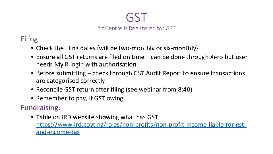 GST *If Centre is Registered for GST Filing: • Check the filing dates (will