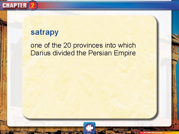 satrapy one of the 20 provinces into which Darius divided the Persian Empire 