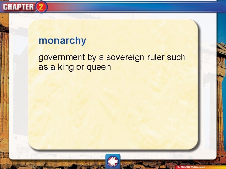 monarchy government by a sovereign ruler such as a king or queen 