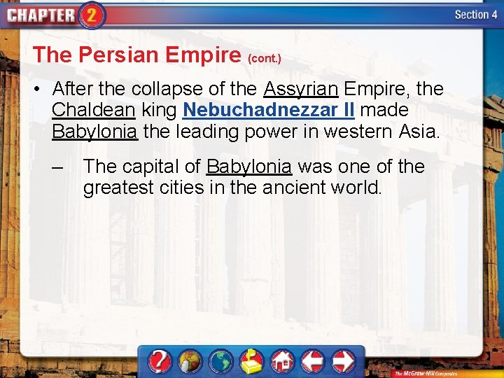The Persian Empire (cont. ) • After the collapse of the Assyrian Empire, the
