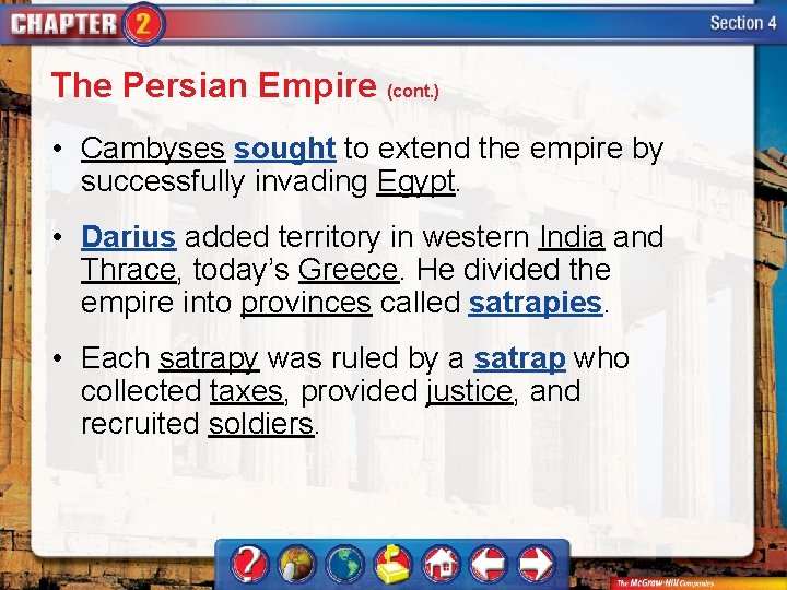 The Persian Empire (cont. ) • Cambyses sought to extend the empire by successfully