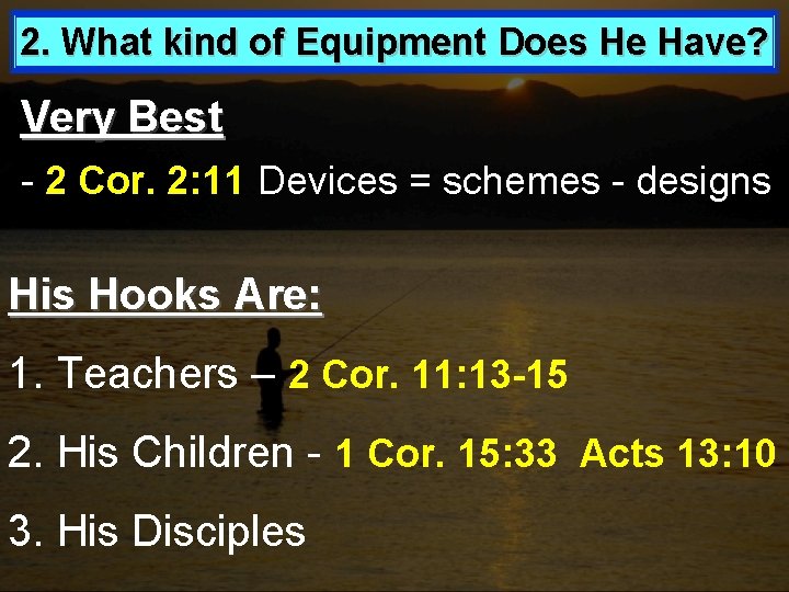 2. What kind of Equipment Does He Have? Very Best - 2 Cor. 2: