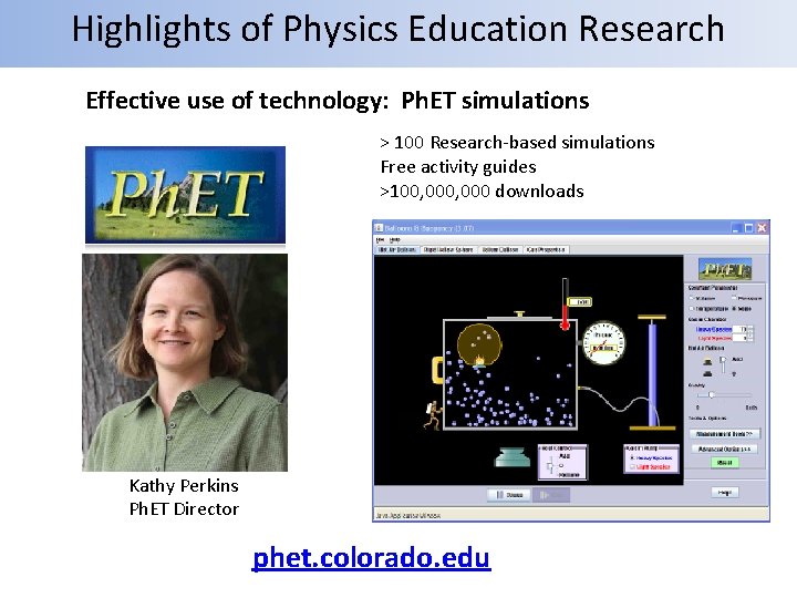 Highlights of Physics Education Research Effective use of technology: Ph. ET simulations > 100