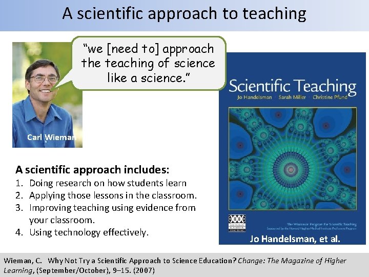 A scientific approach to teaching “we [need to] approach the teaching of science like