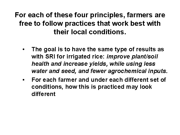 For each of these four principles, farmers are free to follow practices that work