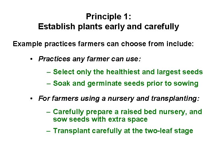 Principle 1: Establish plants early and carefully Example practices farmers can choose from include: