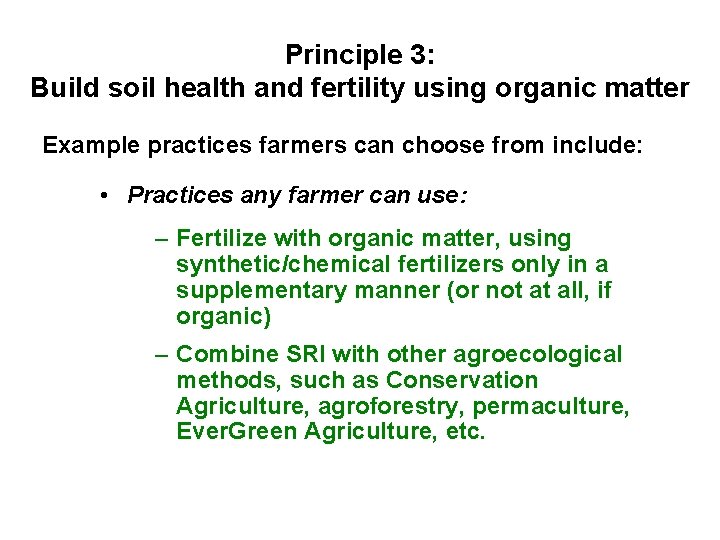 Principle 3: Build soil health and fertility using organic matter Example practices farmers can