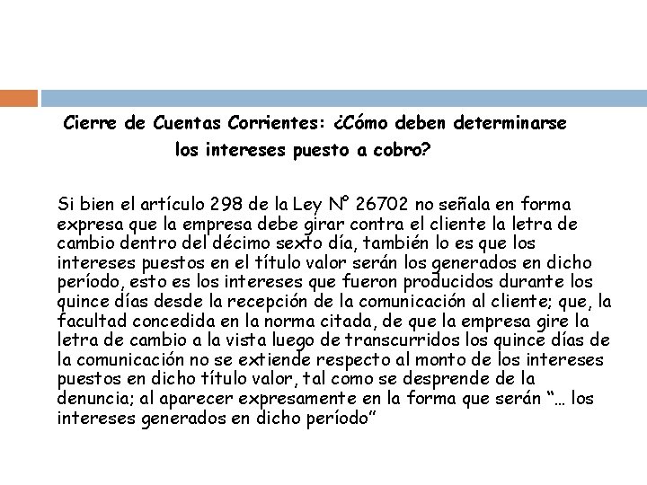 Cierre de Cuentas Corrientes: ¿Cómo deben determinarse los intereses puesto a cobro? Si bien