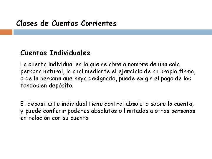 Clases de Cuentas Corrientes Cuentas Individuales La cuenta individual es la que se abre