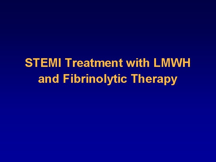 STEMI Treatment with LMWH and Fibrinolytic Therapy 