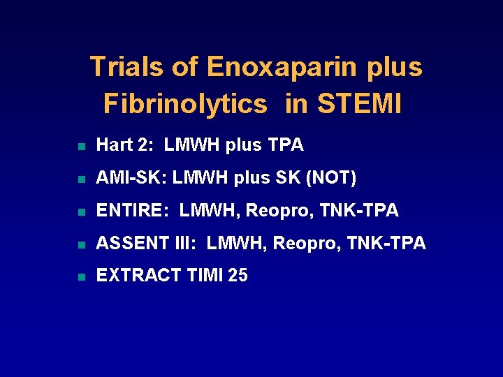 Trials of Enoxaparin plus Fibrinolytics in STEMI n Hart 2: LMWH plus TPA n