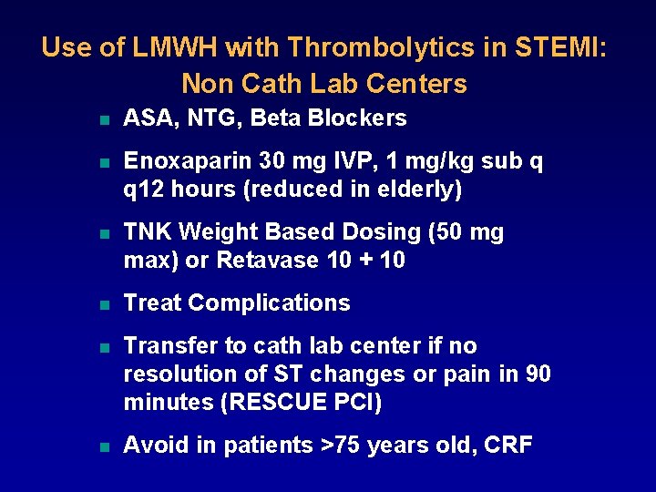 Use of LMWH with Thrombolytics in STEMI: Non Cath Lab Centers n ASA, NTG,