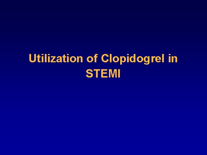 Utilization of Clopidogrel in STEMI 